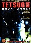 Tetsuo II: Body Hammer Tetsuo II: Body Hammer