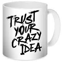  Trust Your Crazy Idea