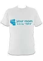  Your Mom is in My top 8