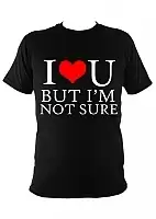  I Love You But I'm Not Sure