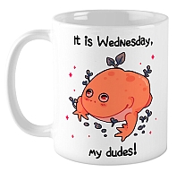  It is Wednesday, my dudes!