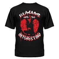    -  "Humans are so interesting"