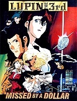 Lupin III: Missed by a Dollar ( III:  -  )
