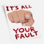    It's All Your Fault /   