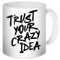 ������ Trust Your Crazy Idea