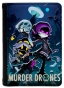    - / Murder Drones