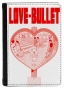      / LOVE-BULLET